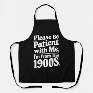 Tablier S'il vous plaît, soyez patient avec moi Je viens d