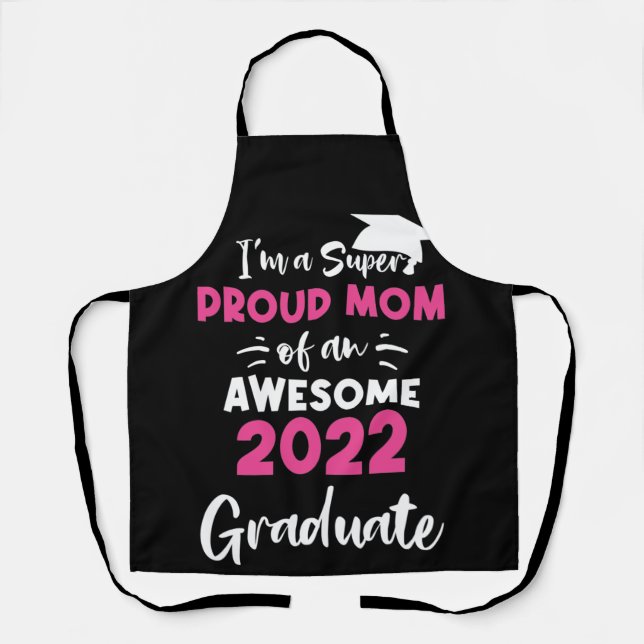Tablier Super Fière Maman Classe de 2022 Graduate Graduate (Recto)