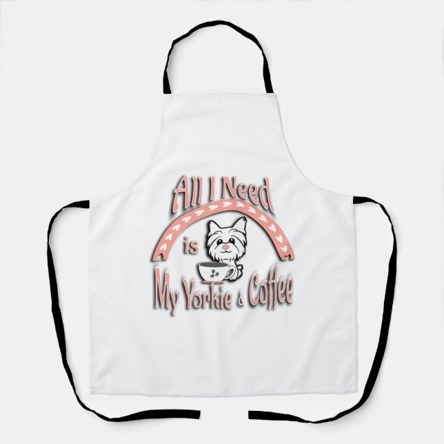 Tablier Tout ce dont j'ai besoin est Mon Yorkie et Café (Recto)