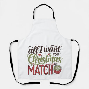 Tablier Tout ce que je veux pour Noël est Matcha Green Dri