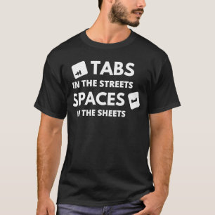 Tabs in the StreetsSpaces in the Sheets Programmer T-Shirt