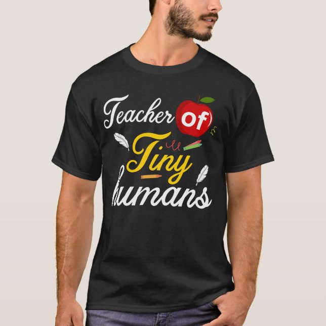 tacher of tiny humans T-Shirt (Front)