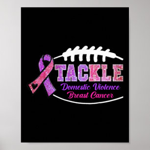 Tackle Breast Cancer And Domestic Violence Footll  Poster