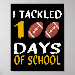 Tackled 100 Days Of School 100th Day Of School Foo Poster