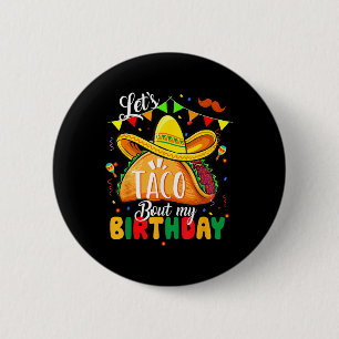 Taco About My Birthday Funny Cinco De Mayo Mexican 2 Inch Round Button