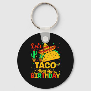 Taco about my birthday mexican food cinco de mayo keychain
