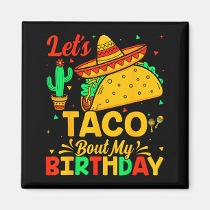 Taco about my birthday mexican food cinco de mayo  magnet