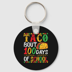 Taco Bout 100 Days Of School 100th Day Of School Keychain