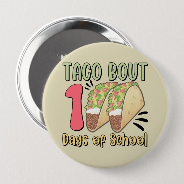 Taco Bout 100 Days of School 4 Inch Round Button (Front & Back)