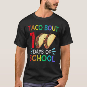 Taco Bout 100 Days Of School Mexican Food Lover Te T-Shirt