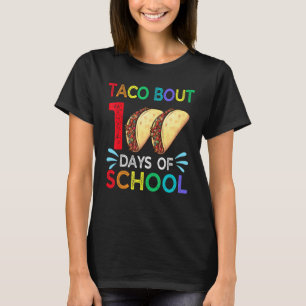 Taco Bout 100 Days Of School Mexican Food Lover Te T-Shirt