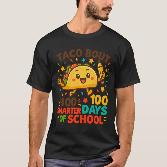 Taco Bout 100 Days of School Student Tacos Teacher T-Shirt (Front)