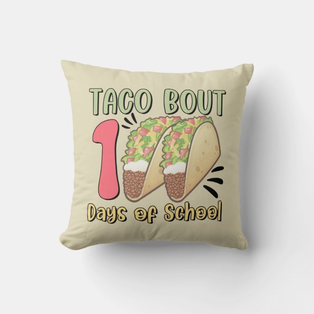 Taco Bout 100 Days of School Throw Pillow (Front)