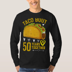 Taco Bout 50 Years Together 50th Wedding Annivers T-Shirt