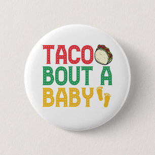 Taco bout a Baby Funny Pregnancy Cindo De Mayo 2 Inch Round Button