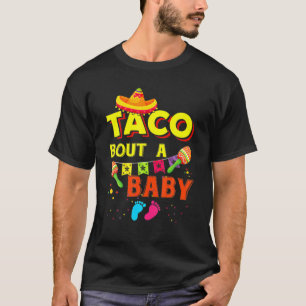 Taco Bout A Baby Pregnancy Announcement Cinco De M T-Shirt