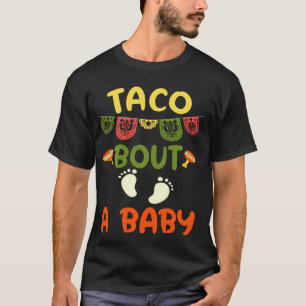 Taco Bout A Baby Pregnancy Announcement Cinco De M T-Shirt