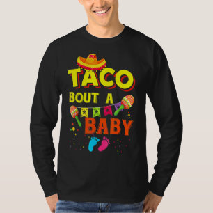 Taco Bout A Baby Pregnancy Announcement Cinco De M T-Shirt