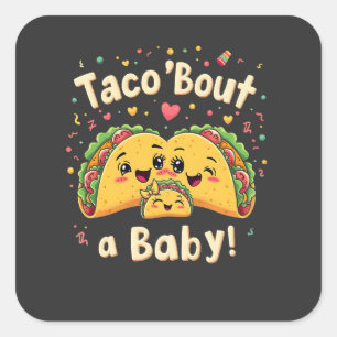 Taco 'Bout a Baby Pregnancy Tao Cinco De Mayo Square Sticker