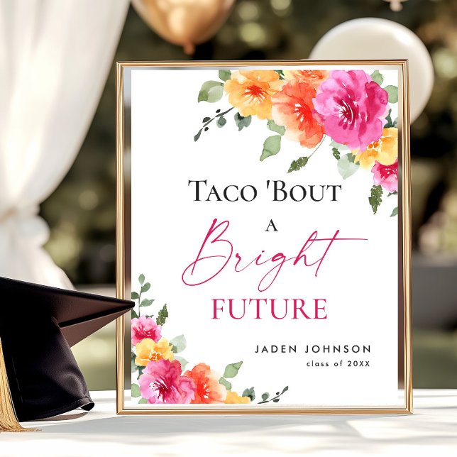 Taco Bout a Bright Future Graduation Floral Poster (Creator Uploaded)