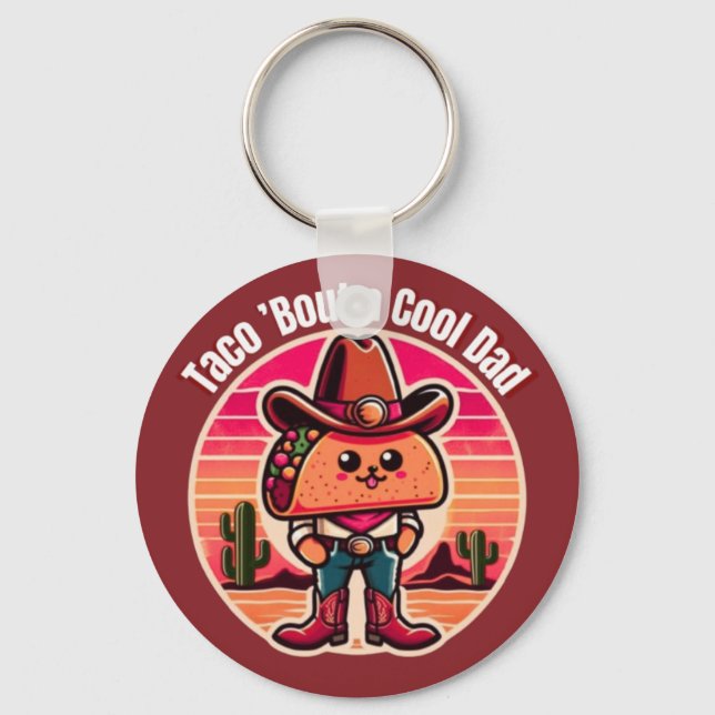 Taco ’Bout a Cool Dad  Funny Cowboy   Keychain (Front)