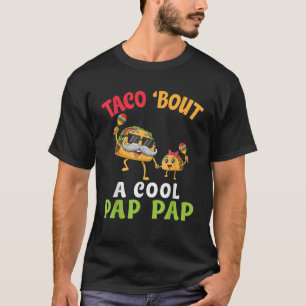 Taco Bout A Cool Pap Pap with Cute Family Taco Gra T-Shirt