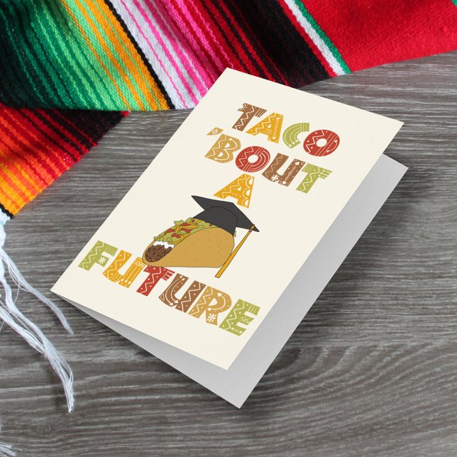 Taco Bout a Future Funny Graduation Card (Creator Uploaded)