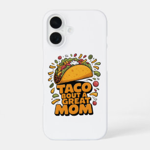 Taco Bout A Great Mom Funny Taco Pun iPhone 16 Cas Case