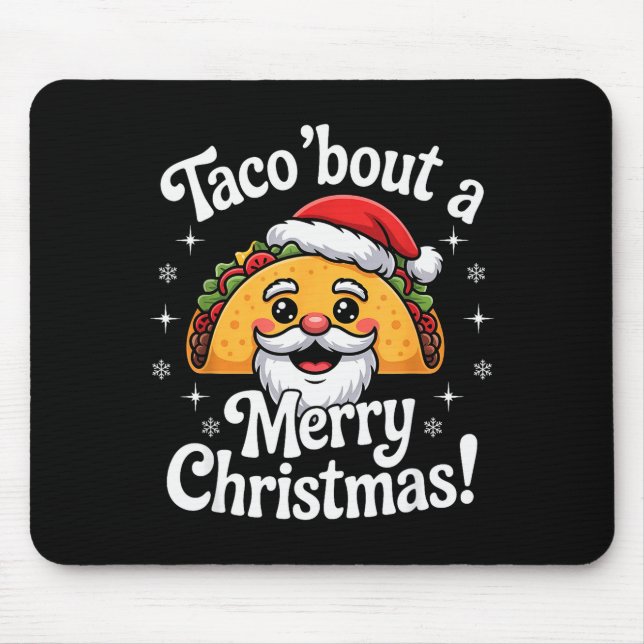 Taco ‘bout A Merry Christmas Food Puns Mexican San Mouse Pad (Front)