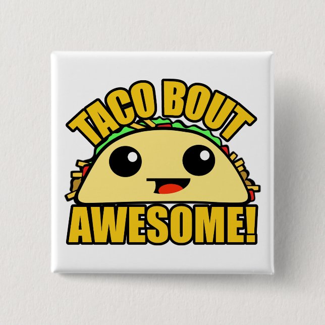 Taco Bout Awesome 2 Inch Square Button (Front)