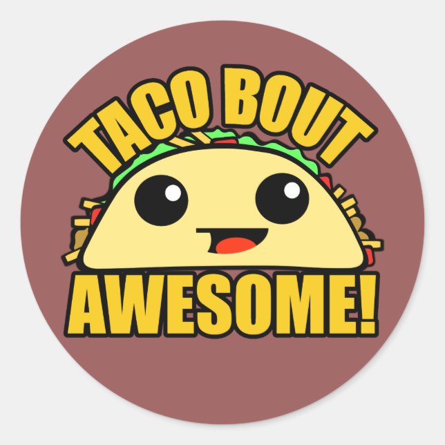 Taco Bout Awesome Classic Round Sticker (Front)
