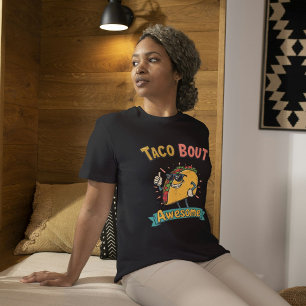 Taco Bout Awesome Funny Taco T-Shirt