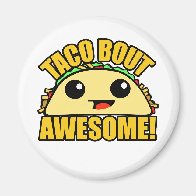 Taco Bout Awesome Magnet (Front)