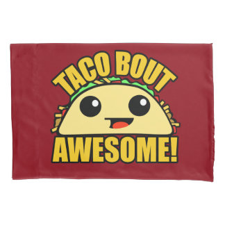 Taco Bout Awesome Pillowcase
