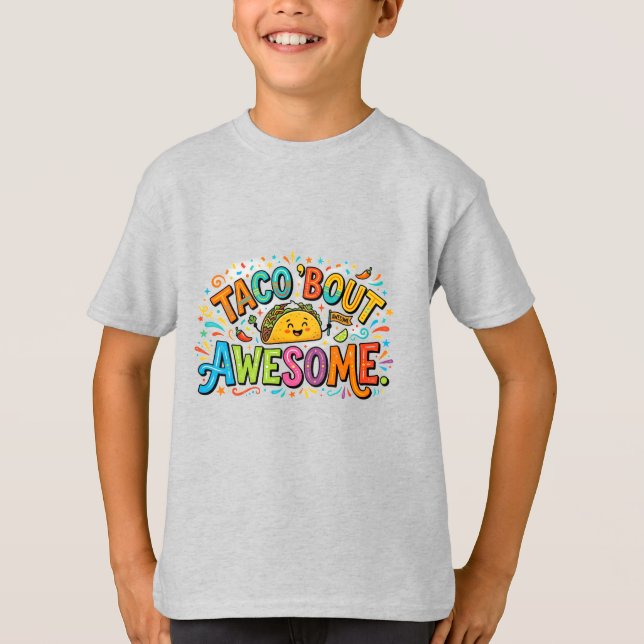 Taco Bout Awesome T-Shirt (Front)