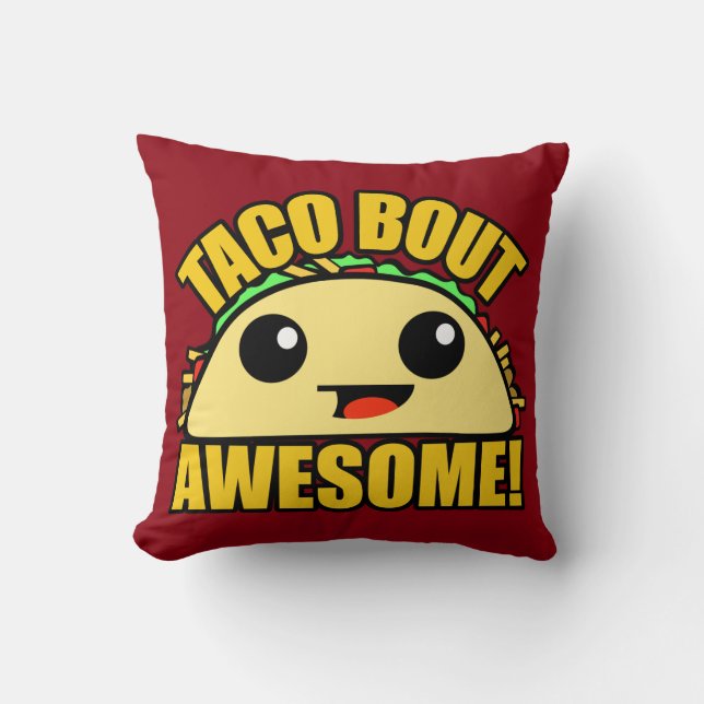 Taco Bout Awesome Throw Pillow (Front)