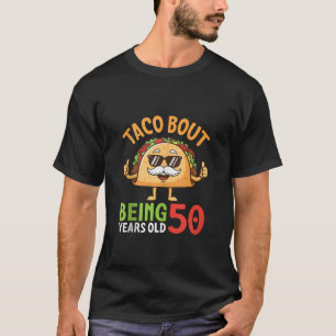 Taco Bout Being 50 Years Old Cool Sunglasses Taco  T-Shirt