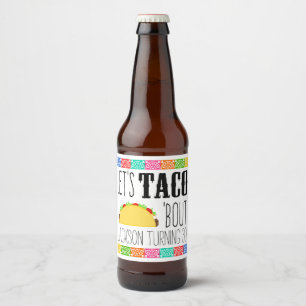 Taco 'Bout Birthday Party Beer Bottle Label