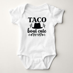 "taco bout cute" funny baby bodysuit