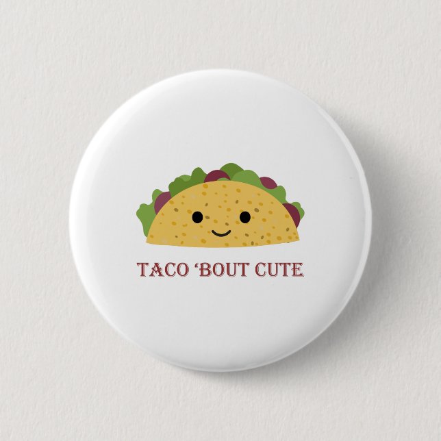 Taco Bout Cute Kawaii Taco 2 Inch Round Button (Front)