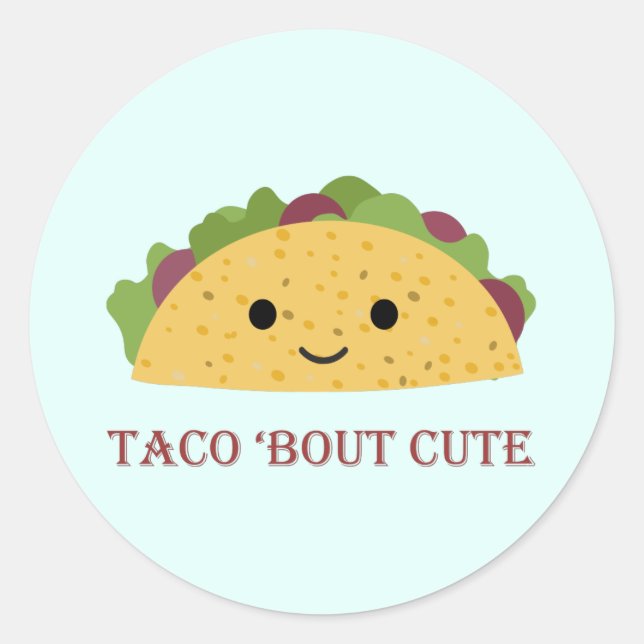 Taco Bout Cute Kawaii Taco Classic Round Sticker (Front)