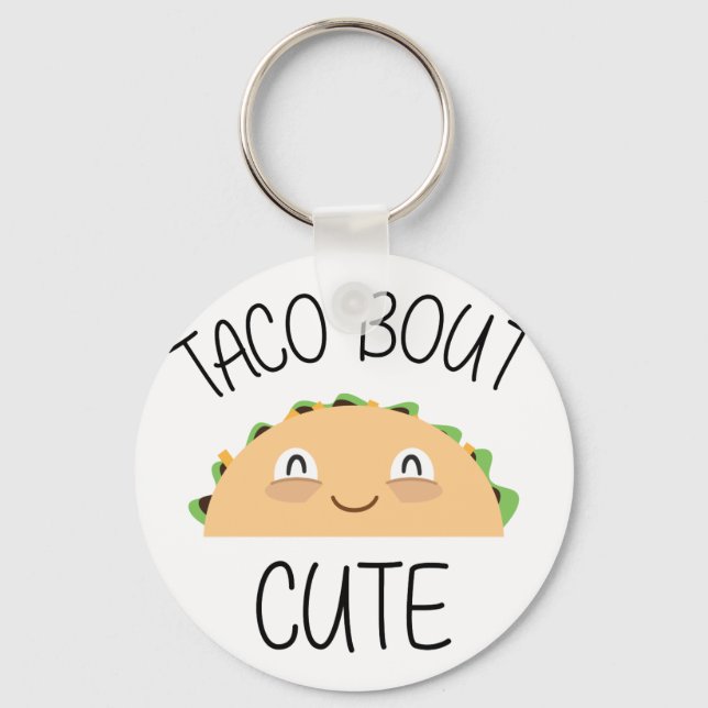 Taco Bout Cute Keychain (Front)