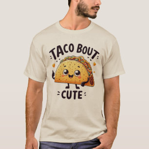Taco Bout Cute T-shirt