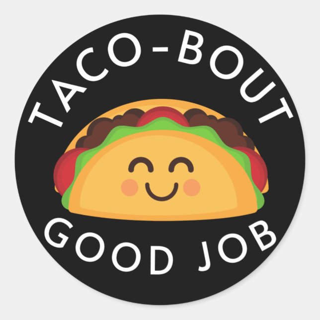 Taco-bout Good Job Kids Cute Classic Round Sticker (Front)