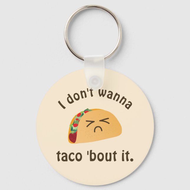 Taco 'Bout It Funny Word Play Cute Food Pun Humour Keychain (Front)