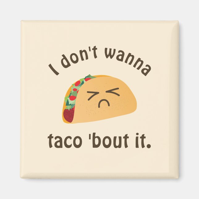 Taco 'Bout It Funny Word Play Food Pun Humour Magnet (Front)