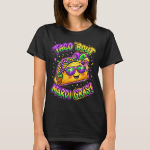 Taco Bout Mardi Gras Fat Tuesday Funny Mexican Foo T-Shirt