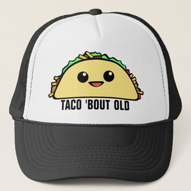 Taco Bout Old Trucker Hat (Front)