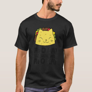 Taco Cat Spelled Backward Is Taco Cat Taco Cat T-Shirt