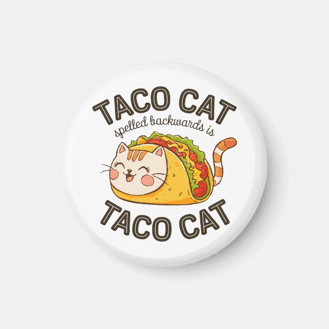 Taco Cat Spelled Backwards Is Taco Cat Cute Feline Magnet (Front)